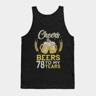 Cheers And Beers To My 78 Years Old 78th Birthday Gift Tank Top